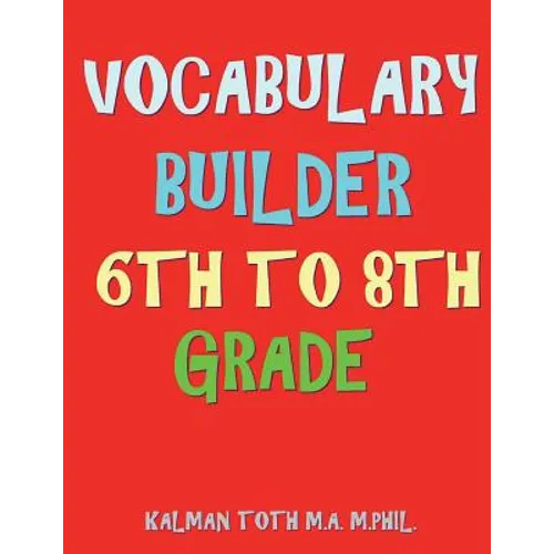 Vocabulary Builder 6th To 8th Grade: 132 Interesting & Educational Word Find Puzzles - Paperback