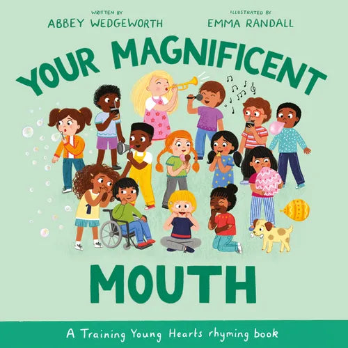 Your Magnificent Mouth: A Training Young Hearts Rhyming Book - Hardcover