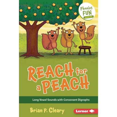 Reach for a Peach: Long Vowel Sounds with Consonant Digraphs - Library Binding