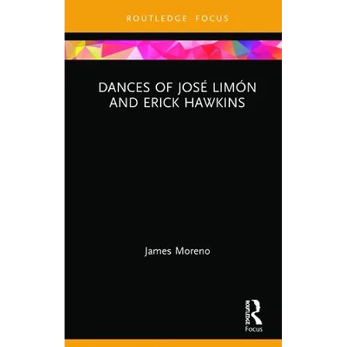Dances of José Limón and Erick Hawkins - Hardcover