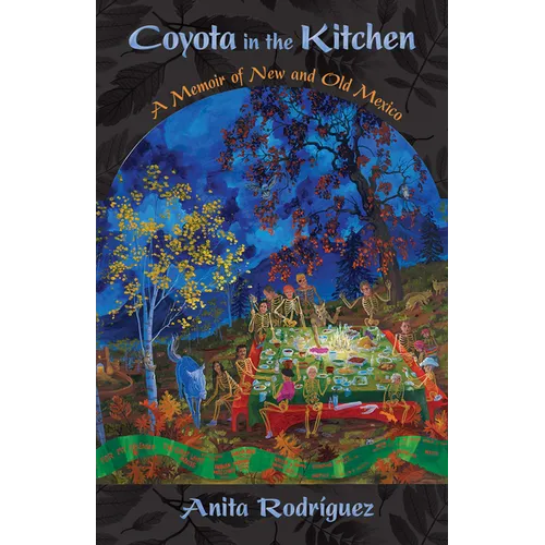 Coyota in the Kitchen: A Memoir of New and Old Mexico - Paperback