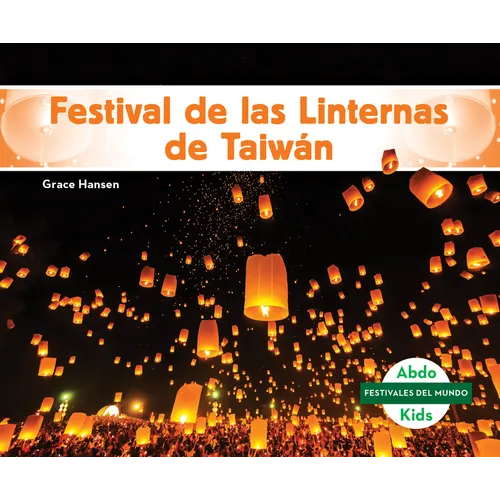 Festival de Las Linternas de Taiwán (Taiwan Lantern Festival) - Library Binding