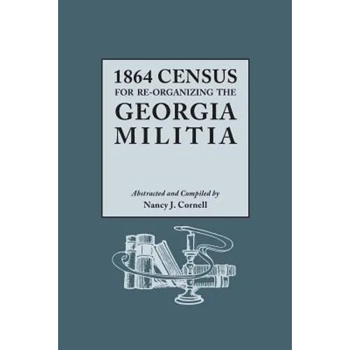 1864 Census for Re-Organizing the Georgia Militia - Paperback