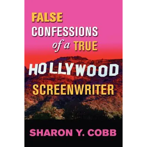 False Confessions of a True Hollywood Screenwriter - Paperback