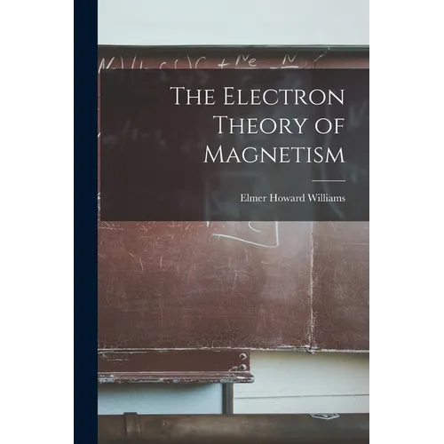 The Electron Theory of Magnetism - Paperback