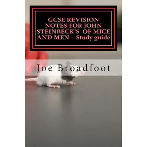 GCSE REVISION NOTES FOR JOHN STEINBECK'S OF MICE AND MEN - Study guide: All chapters, page-by-page analysis - Paperback