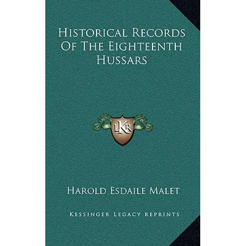 Historical Records Of The Eighteenth Hussars - Hardcover