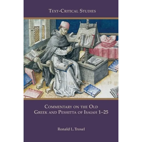 Commentary on the Old Greek and Peshitta of Isaiah 1-25 - Paperback