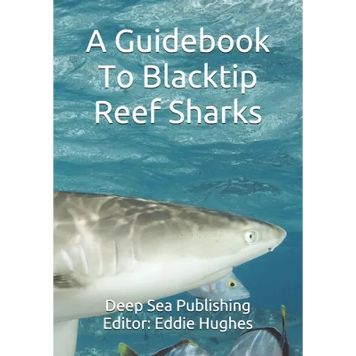 A Guidebook To Blacktip Reef Sharks - Paperback