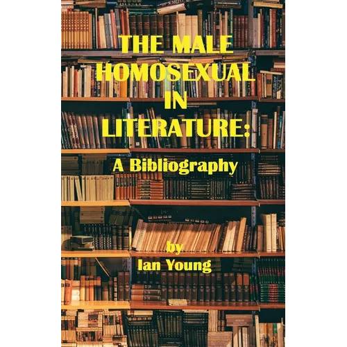 The Male Homosexual in Literature: A Bibliography - Paperback