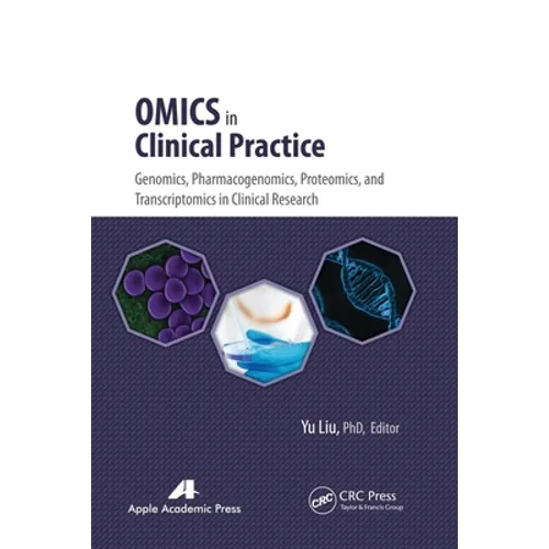 Omics in Clinical Practice: Genomics, Pharmacogenomics, Proteomics, and Transcriptomics in Clinical Research - Paperback