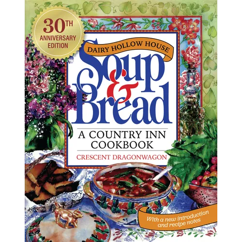 Dairy Hollow House Soup & Bread: Thirtieth Anniversary Edition - Paperback