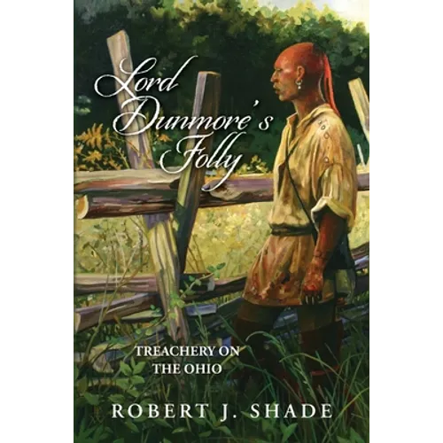 Lord Dunmore's Folly: Treachery on the Ohio - Paperback