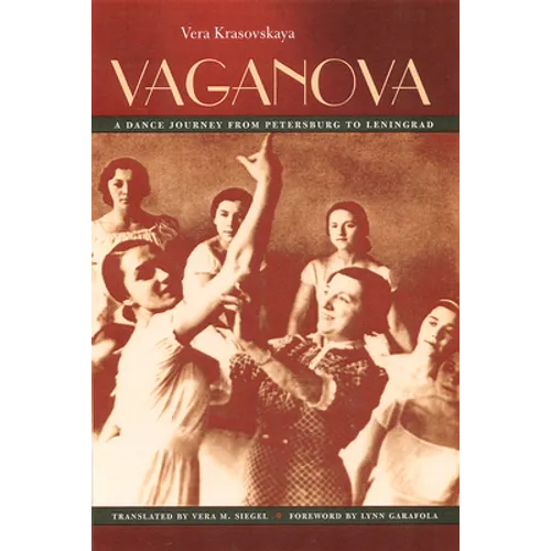 Vaganova: A Dance Journey from Petersburg to Leningrad - Hardcover