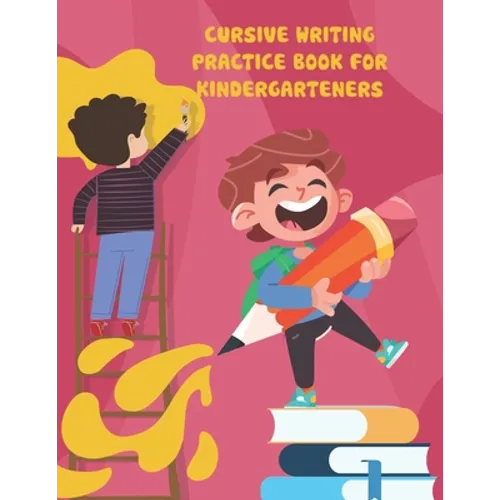Cursive Writing Practice Book for Kindergarteners: cursive writing practice book for kindergarteners, Workbook Practice for Kids, Line Tracing, Letter - Paperback