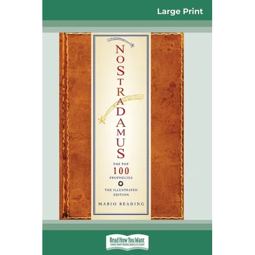 Nostradamus: The Top 100 Prophecies: The Illustrated Edition (16pt Large Print Edition) - Paperback