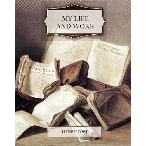 My Life and Work - Paperback