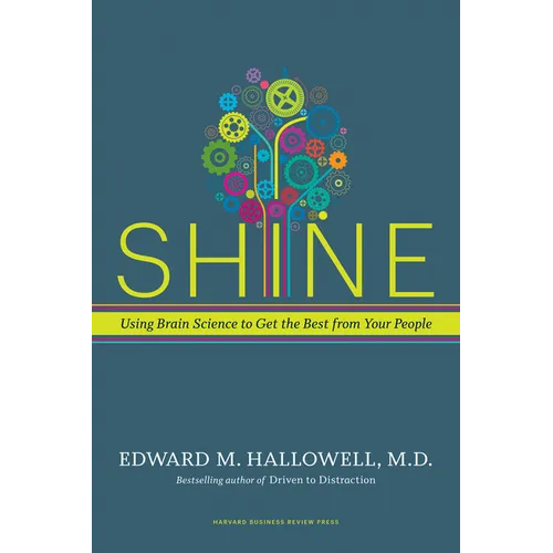 Shine: Using Brain Science to Get the Best from Your People - Hardcover