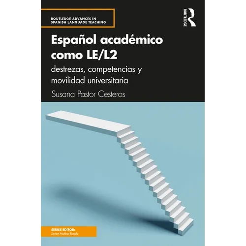Español Académico Como Le/L2: Destrezas, Competencias Y Movilidad Universitaria - Paperback
