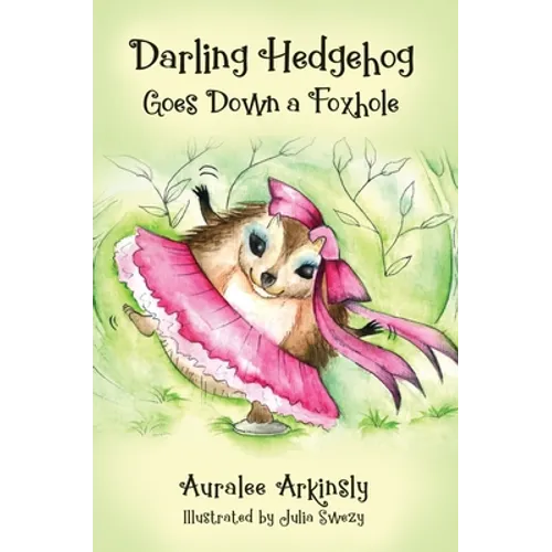 Darling Hedgehog: Goes Down A Foxhole - Hardcover