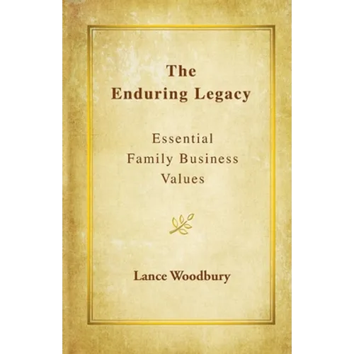 The Enduring Legacy: Essential Family Business Values - Paperback