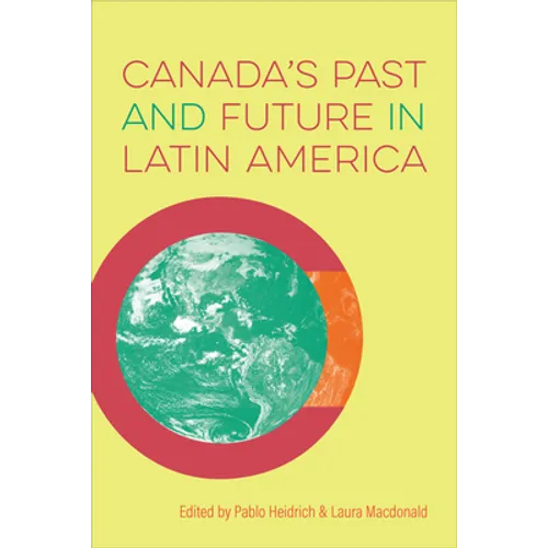 Canada's Past and Future in Latin America - Paperback