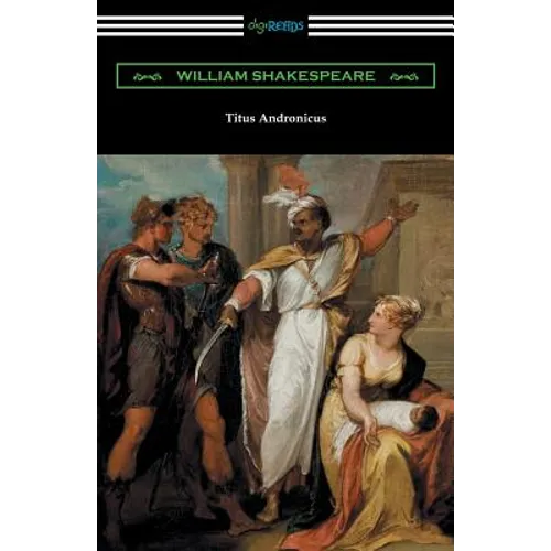 Titus Andronicus: (Annotated by Henry N. Hudson with an Introduction by Charles Harold Herford) - Paperback