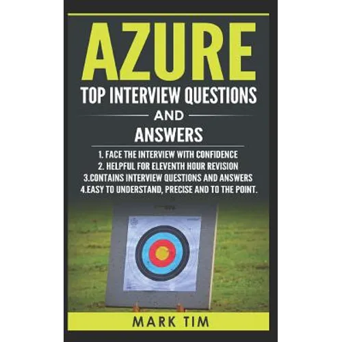 Azure Top Interview Questions and Answers - Microsoft Azure: Face the Microsoft Azure Interview with Confidence - Paperback