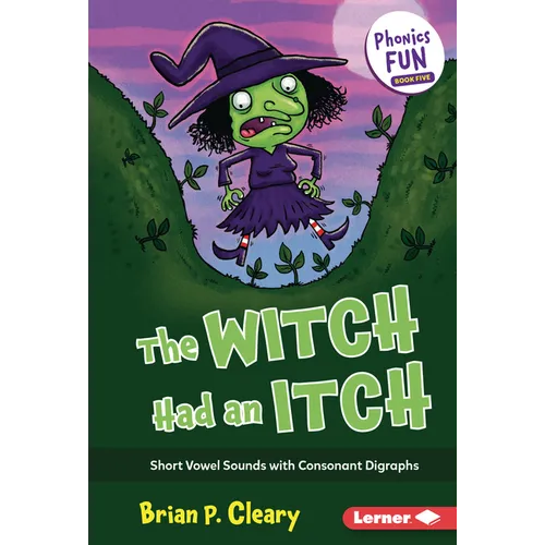 The Witch Had an Itch: Short Vowel Sounds with Consonant Digraphs - Library Binding
