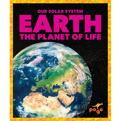 Earth: The Planet of Life - Library Binding
