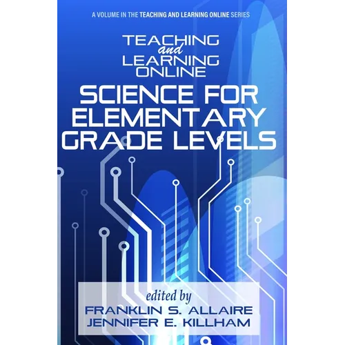 Teaching and Learning Online: Science for Elementary Grade Levels - Paperback