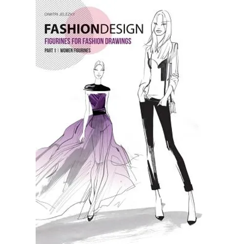 FASHION DESIGN - Figurines for fashion drawings - Part 1 women figurines - Paperback