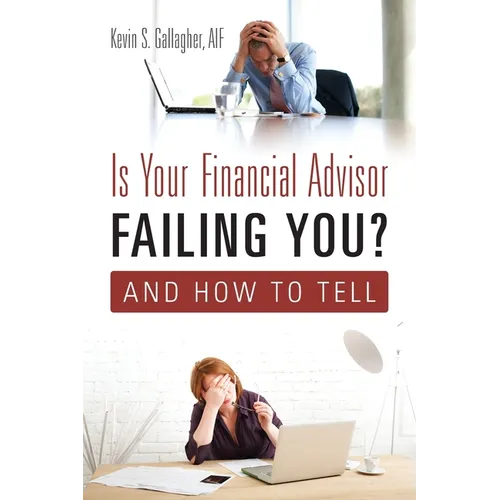 Is Your Financial Advisor Failing You? And How to Tell - Paperback