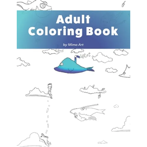 Adult Coloring Book: A humorous coloring book for adults. - Paperback
