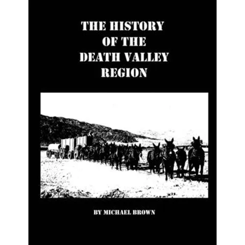 The History of the Death Valley Region - Paperback