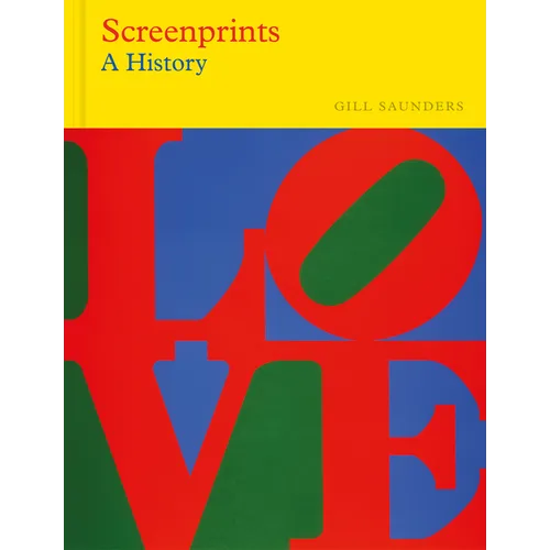 Screenprints: A History - Hardcover