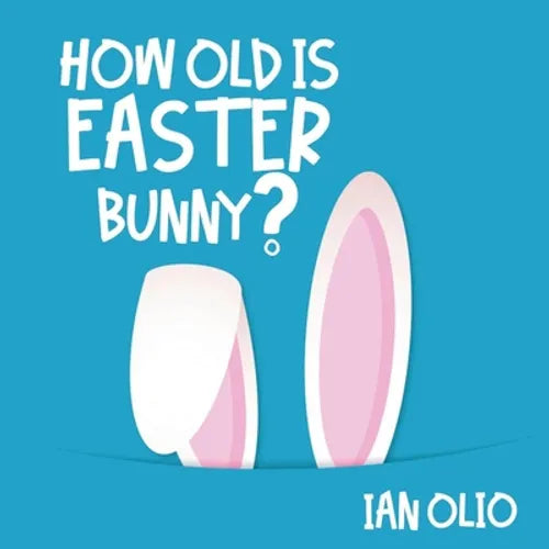 How Old Is Easter Bunny?: Book For Kids Ages 3-8! - Paperback