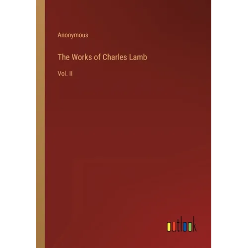 The Works of Charles Lamb: Vol. II - Paperback