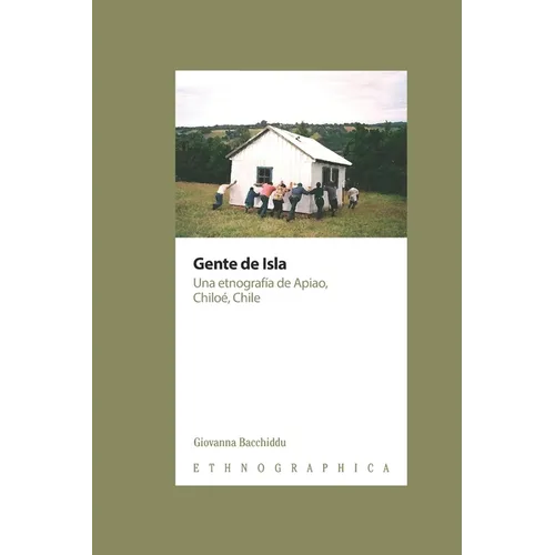 Gente de Isla. Una etnografía de Apiao, Chiloé, Chile - Paperback
