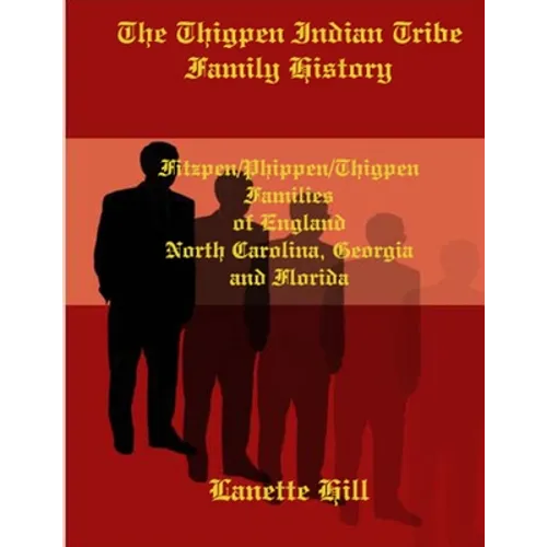 The Thigpen Indian Tribe Family History - Paperback