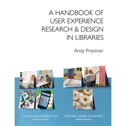 A Handbook of User Experience Research & Design in Libraries - Paperback