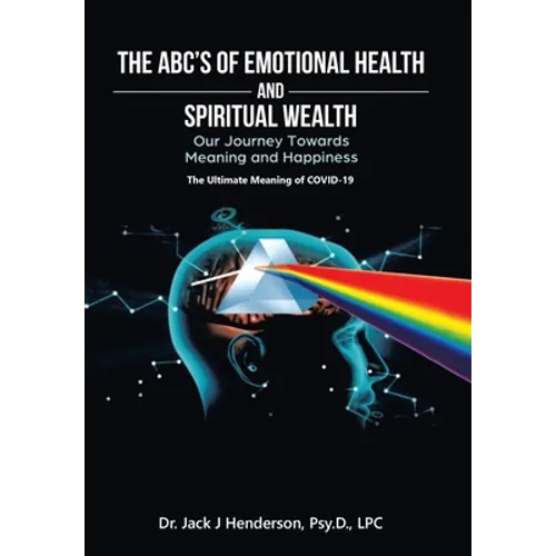 The Abc's of Emotional Health and Spiritual Wealth: Our Journey Towards Meaning and Happiness - Hardcover