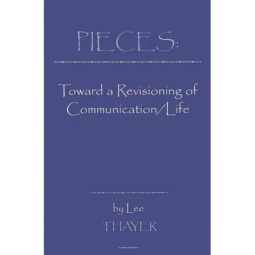 Pieces: Towards a Revisioning of Communication - Hardcover