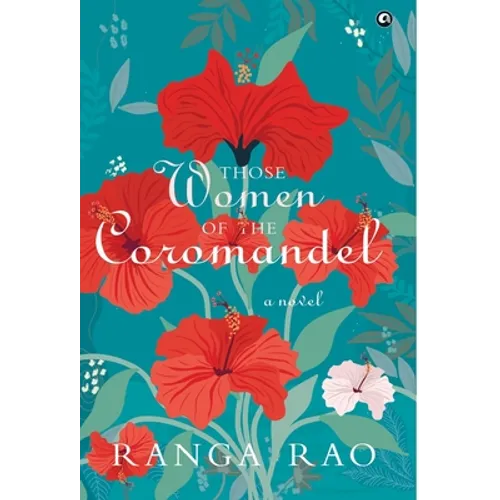 "THOSE WOMEN OF THE COROMANDEL A Novel" - Hardcover