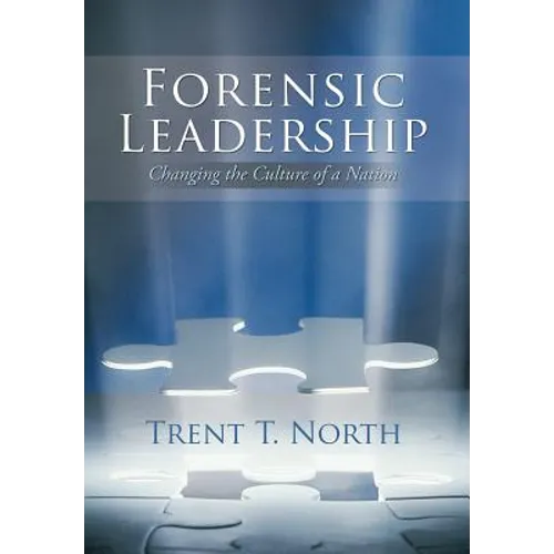 Forensic Leadership: Changing the Culture of a Nation - Hardcover