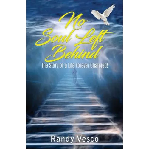 No Soul Left Behind: The Story of a Life Forever Changed! - Paperback