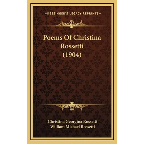 Poems Of Christina Rossetti (1904) - Hardcover