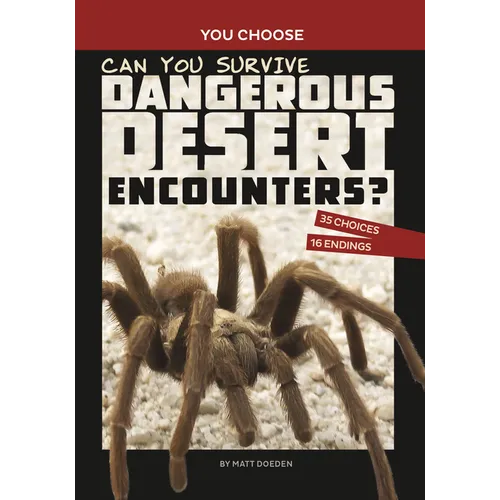 Can You Survive Dangerous Desert Encounters?: An Interactive Wilderness Adventure - Hardcover