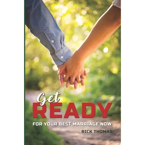 Get Ready: For You Best Marriage Now - Paperback