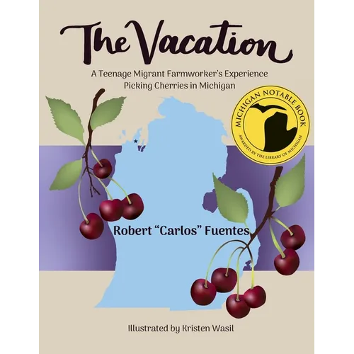 The Vacation: A Teenage Migrant Farmworker's Experience Picking Cherries in Michigan - Paperback